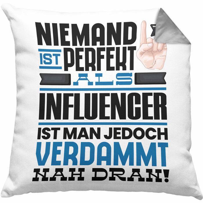 Influencer Geschenk Kissen mit Füllung 40x40 Lustige Geschenkidee für Influencer Geburtstag Niemand Ist Perfekt Aber Als Influencer Ist Man Nah Dran (Grau) Grau Trendation