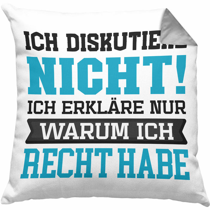 Lustige Kissen mit Füllung 40x40 mit Spruch "Ich diskutiere nicht, ich erkläre nur warum ich recht habe" (Grau) Grau Trendation