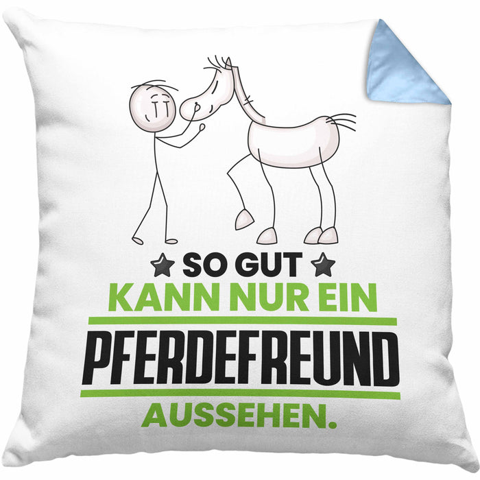 Pferdefreund Geschenk Kissen mit Füllung 40x40 So Gut Kann Nur Ein Pferdefreund Aussehen Geschenkidee (Grau) Blau Trendation