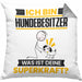 Hundebesitzer Kissen mit Füllung 40x40 Geschenk für Hundebesitzer Geburtstag Lustiger Spruch Was Ist Deine Superkraft (Grau) Grau Trendation