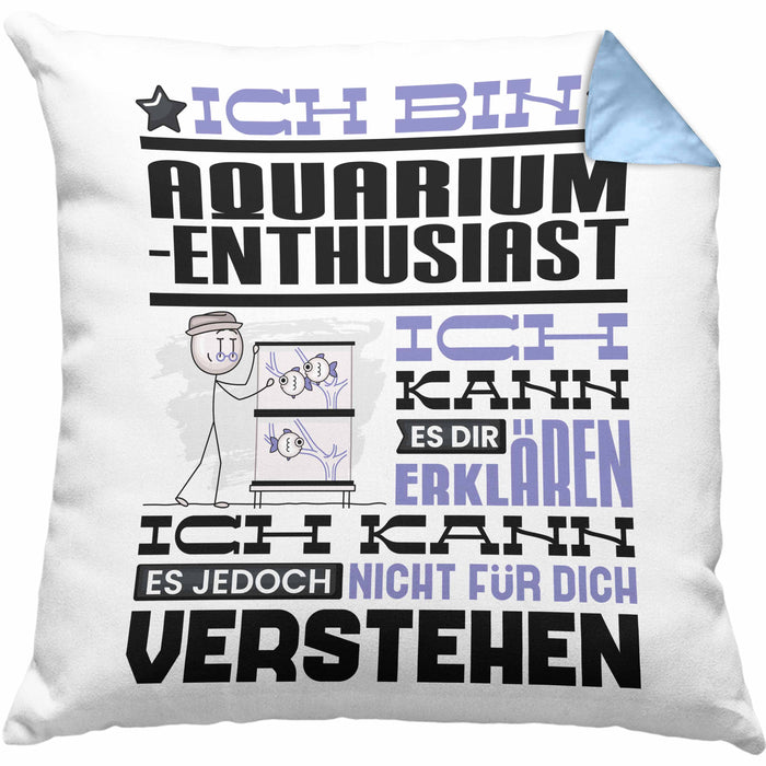 Aquarium-Enthusiast Geschenk Kaffee-Kissen mit Füllung 40x40 Geschenkidee für Aquarium-Enthusiast Ich Bin Aquarium-Enthusiast Ich Kann Es Dir Erklären Jedoch Nicht Für Dich Verstehen Spruch Lustig (Grau) Blau Trendation
