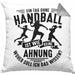 Mädchen Handball-Spielerin Kissen mit Füllung 40x40 Geschenk Spruch Echte Mädchen Spielen Handball Geschenkidee Frauen Ein Tag Ohne Handball Ist Wie Keine Ahnung (Grau) Grau Trendation
