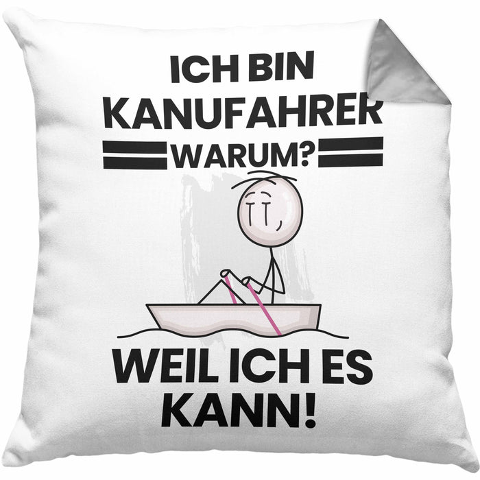 Kanufahrer Geschenk Kissen mit Füllung 40x40 Lustiger Spruch Ich Bin Kanufahrer Warum Weil Ich Es Kann Geschenkidee Bester Kanufahrer Geburtstag (Grau) Grau Trendation