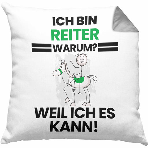 Reiter Geschenk Kissen mit Füllung 40x40 Lustiger Spruch Ich Bin Reiter Warum Weil Ich Es Kann Geschenkidee Bester Reiter Geburtstag (Grau) Grau Trendation