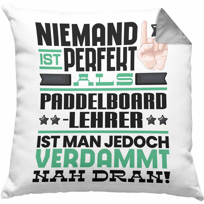 Paddelboard-Lehrer Geschenk Kissen mit Füllung 40x40 Lustige Geschenkidee für Paddelboard-Lehrer Geburtstag Niemand Ist Perfekt Aber Als Paddelboard-Lehrer Ist Man Nah Dran (Grau) Grau Trendation