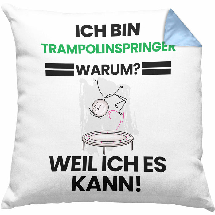 Trampolinspringer Geschenk Kissen mit Füllung 40x40 Lustiger Spruch Ich Bin Trampolinspringer Warum Weil Ich Es Kann Geschenkidee Bester Trampolinspringer Geburtstag (Grau) Blau Trendation