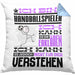 Handballspieler Geschenk Kaffee-Kissen mit Füllung 40x40 Geschenkidee für Handballspieler Ich Bin Handballspieler Ich Kann Es Dir Erklären Jedoch Nicht Für Dich Verstehen Spruch Lustig (Grau) Blau Trendation