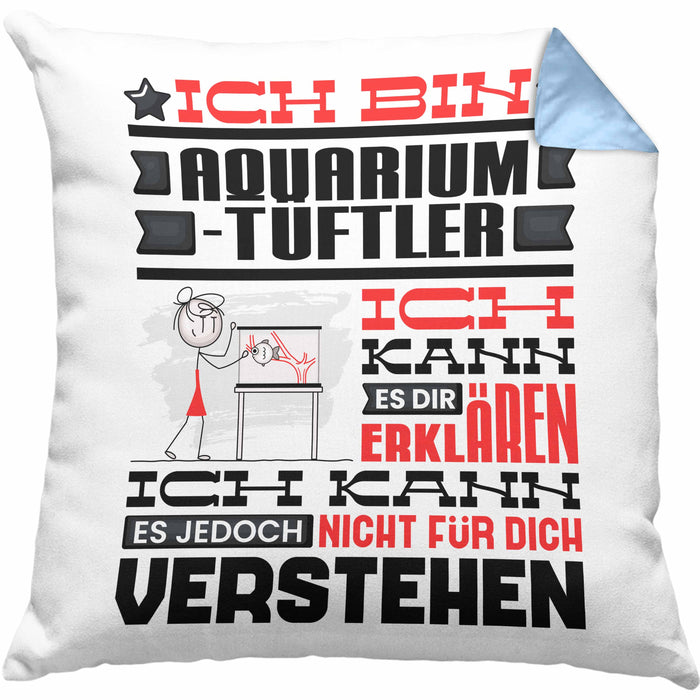 Aquarium-Tüftler Geschenk Kaffee-Kissen mit Füllung 40x40 Geschenkidee für Aquarium-Tüftler Ich Bin Aquarium-Tüftler Ich Kann Es Dir Erklären Jedoch Nicht Für Dich Verstehen Spruch Lustig (Grau) Blau Trendation