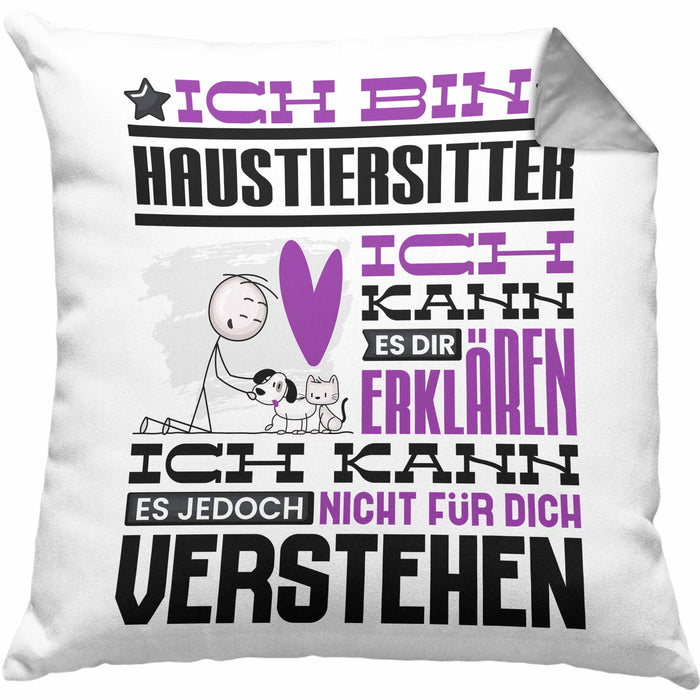 Haustiersitter Geschenk Kaffee-Kissen mit Füllung 40x40 Geschenkidee für Haustiersitter Ich Bin Haustiersitter Ich Kann Es Dir Erklären Jedoch Nicht Für Dich Verstehen Spruch Lustig (Grau) Grau Trendation
