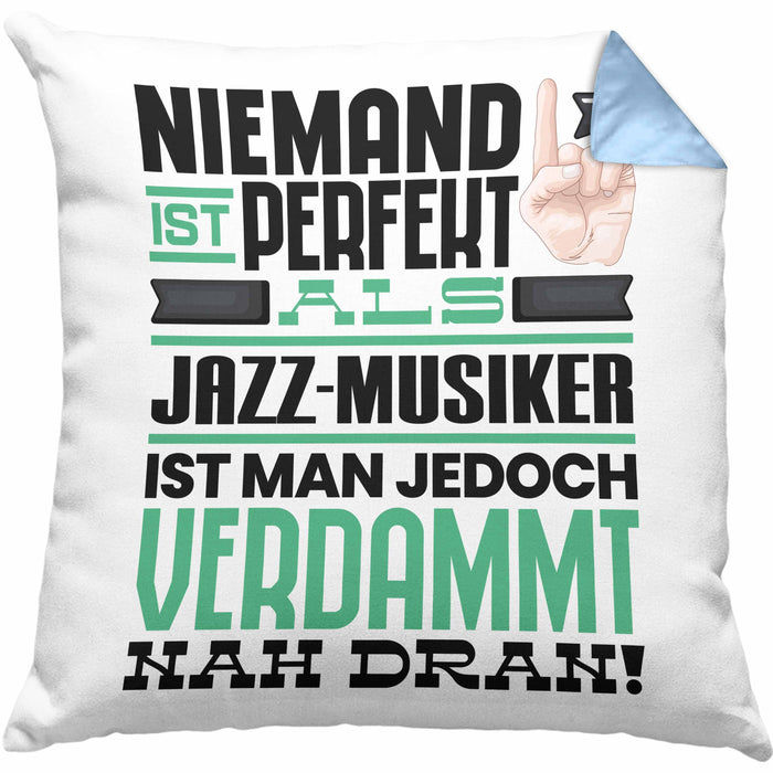Jazz-Musiker Geschenk Kissen mit Füllung 40x40 Lustige Geschenkidee für Jazz-Musiker Geburtstag Niemand Ist Perfekt Aber Als Jazz-Musiker Ist Man Nah Dran (Grau) Blau Trendation