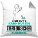 Tierforscher Geschenk Kissen mit Füllung 40x40 So Gut Kann Nur Ein Tierforscher Aussehen Geschenkidee (Grau) Grau Trendation