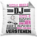 DJ Geschenk Kissen mit Füllung 40x40 Geschenkidee für DJ Geburtstag Lustiger Spruch Ich Bin DJ Ich Kann Es Dir Erklären Aber Nicht Für Dich Verstehen (Grau) Grau Trendation