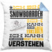 Snowboarder Geschenk Kaffee-Kissen mit Füllung 40x40 Geschenkidee für Snowboarder Ich Bin Snowboarder Ich Kann Es Dir Erklären Jedoch Nicht Für Dich Verstehen Spruch Lustig (Grau) Blau Trendation
