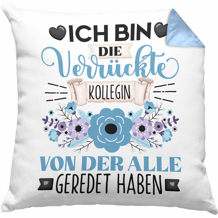 Kollegin Kissen mit Füllung 40x40 Geschenk Lustiger Spruch Geschenkidee Ich Bin Die Verrückte Kollegin Von Der Alle Geredet Haben (Grau) Blau Trendation