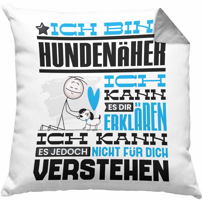 Hundenäher Geschenk Kaffee-Kissen mit Füllung 40x40 Geschenkidee für Hundenäher Ich Bin Hundenäher Ich Kann Es Dir Erklären Jedoch Nicht Für Dich Verstehen Spruch Lustig (Grau) Grau Trendation