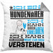 Hundenäher Geschenk Kaffee-Kissen mit Füllung 40x40 Geschenkidee für Hundenäher Ich Bin Hundenäher Ich Kann Es Dir Erklären Jedoch Nicht Für Dich Verstehen Spruch Lustig (Grau) Grau Trendation