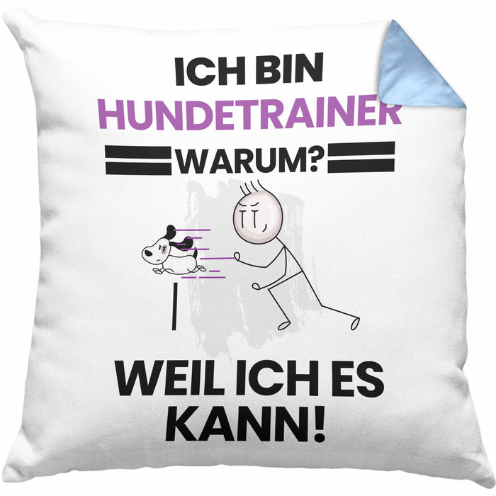 Hundetrainer Geschenk Kissen mit Füllung 40x40 Lustiger Spruch Ich Bin Hundetrainer Warum Weil Ich Es Kann Geschenkidee Bester Hundetrainer Geburtstag (Grau) Blau Trendation