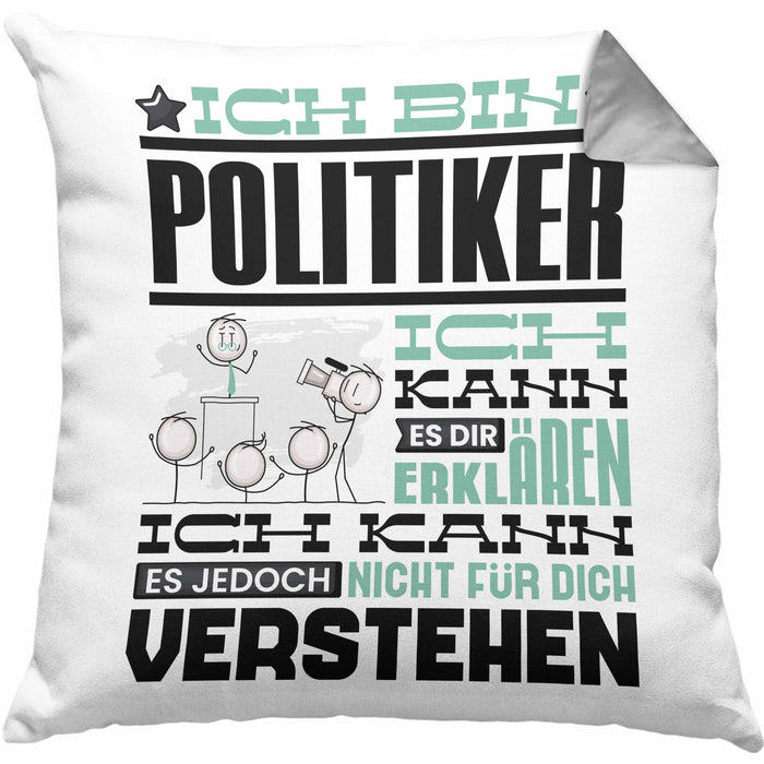 Politiker Geschenk Kaffee-Kissen mit Füllung 40x40 Geschenkidee für Politiker Ich Bin Politiker Ich Kann Es Dir Erklären Jedoch Nicht Für Dich Verstehen Spruch Lustig (Grau) Grau Trendation