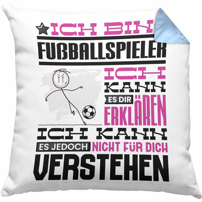 Fußballspieler Geschenk Kaffee-Kissen mit Füllung 40x40 Geschenkidee für Fußballspieler Ich Bin Fußballspieler Ich Kann Es Dir Erklären Jedoch Nicht Für Dich Verstehen Spruch Lustig (Grau) Blau Trendation