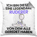 Ruderer Geschenk Kissen mit Füllung 40x40 Lustige Geschenkidee Geburtstag für Ruderer Ich Bin Dieser Legendäre Ruderer Von Dem Alle Geredet Haben (Grau) Grau Trendation