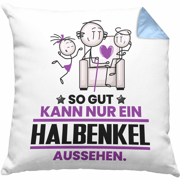 Halbenkel Geschenk Kissen mit Füllung 40x40 So Gut Kann Nur Ein Halbenkel Aussehen Geschenkidee (Grau) Blau Trendation