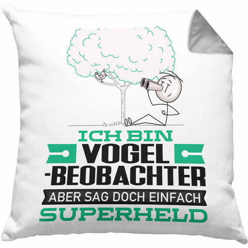 Vogelbeobachter Geschenk Kissen mit Füllung 40x40 Ich Bin Vogelbeobachter Aber Sag Doch Einfach Superheld Lustige Geschenkdiee für Vogelbeobachter (Grau) Grau Trendation