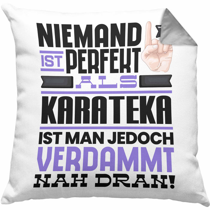 Karateka Geschenk Kissen mit Füllung 40x40 Lustige Geschenkidee für Karateka Geburtstag Niemand Ist Perfekt Aber Als Karateka Ist Man Nah Dran (Grau) Grau Trendation