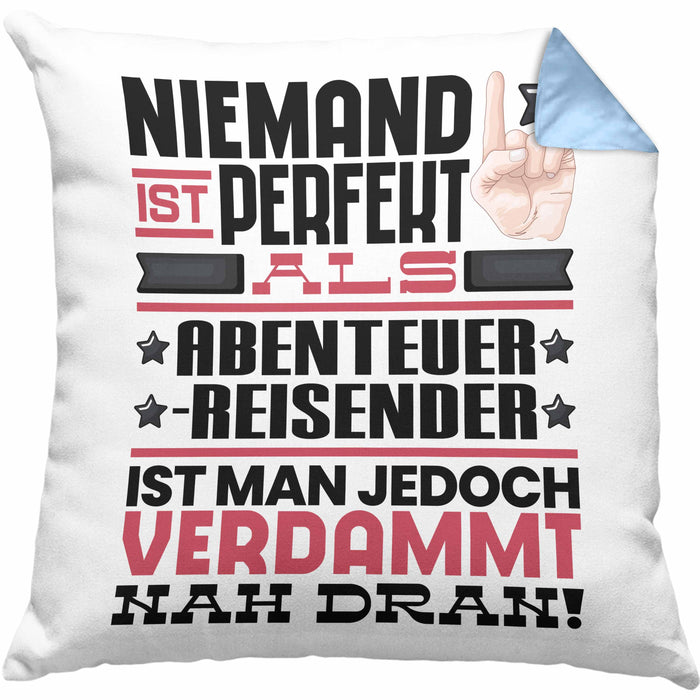 Abenteuerreisender Geschenk Kissen mit Füllung 40x40 Lustige Geschenkidee für Abenteuerreisender Geburtstag Niemand Ist Perfekt Aber Als Abenteuerreisender Ist Man Nah Dran (Grau) Blau Trendation