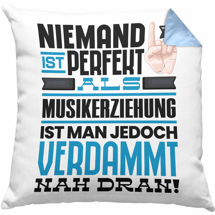 Musikerziehung Geschenk Kissen mit Füllung 40x40 Lustige Geschenkidee für Musikerziehung Geburtstag Niemand Ist Perfekt Aber Als Musikerziehung Ist Man Nah Dran (Grau) Blau Trendation