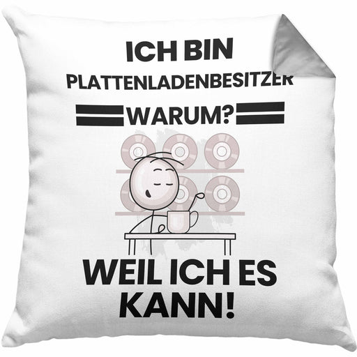 Plattenladenbesitzer Geschenk Kissen mit Füllung 40x40 Lustiger Spruch Ich Bin Plattenladenbesitzer Warum Weil Ich Es Kann Geschenkidee Bester Plattenladenbesitzer Geburtstag (Grau) Grau Trendation