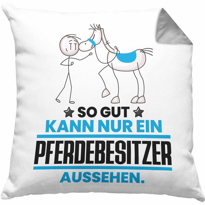 Pferdebesitzer Geschenk Kissen mit Füllung 40x40 So Gut Kann Nur Ein Pferdebesitzer Aussehen Geschenkidee (Grau) Grau Trendation