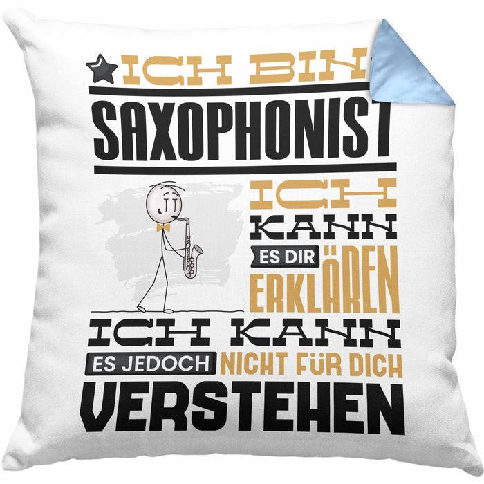 Saxophonist Geschenk Kissen mit Füllung 40x40 Lustige Geschenkdiee für einen Saxophonist Geburtstag Ich Bin Saxophonist Ich Kann Es Dir Erklären Aber Nicht Für Dich Verstehen (Grau) Blau Trendation