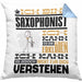 Saxophonist Geschenk Kissen mit Füllung 40x40 Lustige Geschenkdiee für einen Saxophonist Geburtstag Ich Bin Saxophonist Ich Kann Es Dir Erklären Aber Nicht Für Dich Verstehen (Grau) Blau Trendation