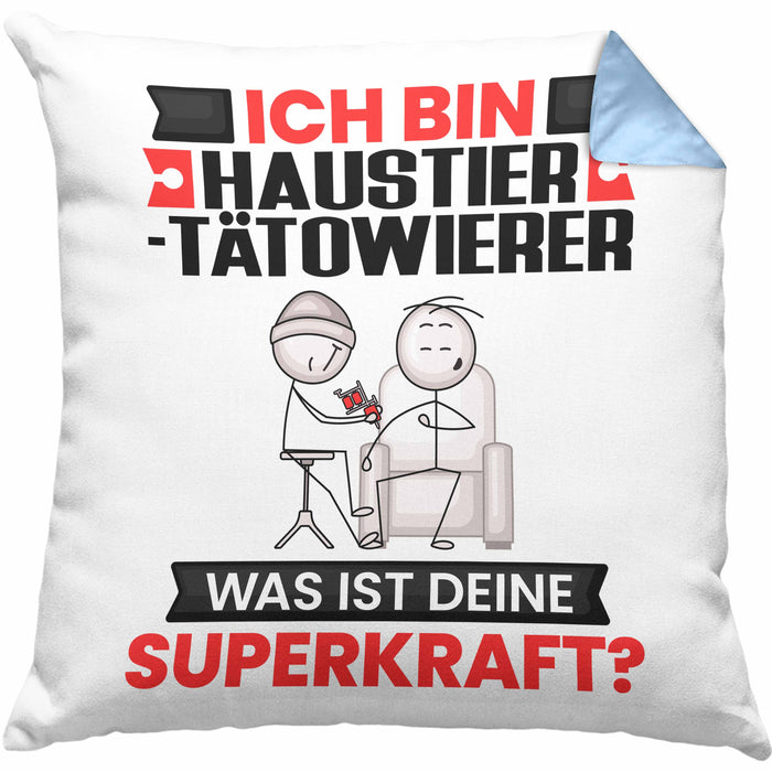 Haustier-Tätowierer Kissen mit Füllung 40x40 Geschenk für Haustier-Tätowierer Geburtstag Lustiger Spruch Was Ist Deine Superkraft (Grau) Blau Trendation