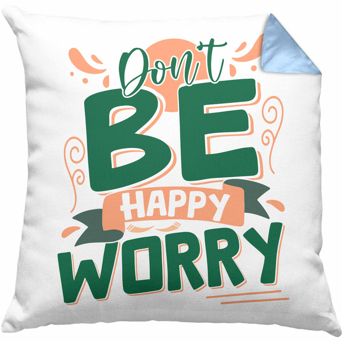 Don't Be Happy - Worry Kissen mit Füllung 40x40 Geschenk Anti Depression Sarkasmus Geschenkidee Lustiger Spruch Overthinking (Grau) Blau Trendation