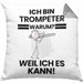 Trompeter Geschenk Kissen mit Füllung 40x40 Lustiger Spruch Ich Bin Trompeter Warum Weil Ich Es Kann Geschenkidee Bester Trompeter Geburtstag (Grau) Grau Trendation
