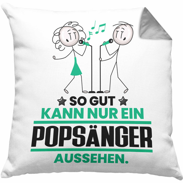 Popsänger Geschenk Kissen mit Füllung 40x40 So Gut Kann Nur Ein Popsänger Aussehen Geschenkidee (Grau) Grau Trendation