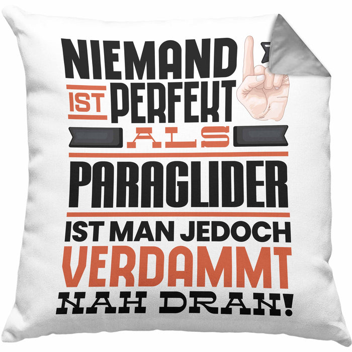 Paraglider Geschenk Kissen mit Füllung 40x40 Lustige Geschenkidee für Paraglider Geburtstag Niemand Ist Perfekt Aber Als Paraglider Ist Man Nah Dran (Grau) Grau Trendation