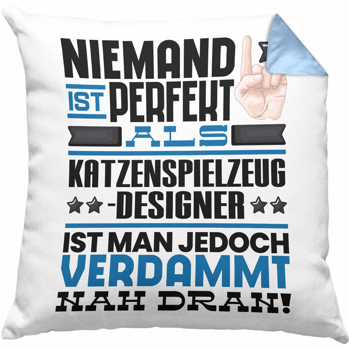 Katzenspielzeug-Designer Geschenk Kissen mit Füllung 40x40 Lustige Geschenkidee für Katzenspielzeug-Designer Geburtstag Niemand Ist Perfekt Aber Als Katzenspielzeug-Designer Ist Man Nah Dran (Grau) Blau Trendation