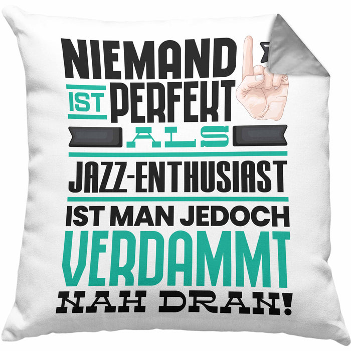Jazz-Enthusiast Geschenk Kissen mit Füllung 40x40 Lustige Geschenkidee für Jazz-Enthusiast Geburtstag Niemand Ist Perfekt Aber Als Jazz-Enthusiast Ist Man Nah Dran (Grau) Grau Trendation