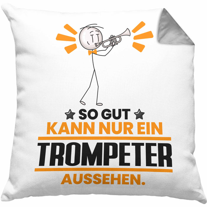 Trompeter Geschenk Kissen mit Füllung 40x40 So Gut Kann Nur Ein Trompeter Aussehen Geschenkidee (Grau) Grau Trendation