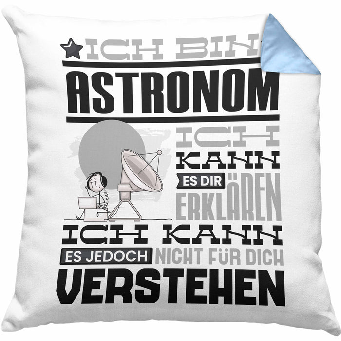 Astronom Geschenk Kissen mit Füllung 40x40 Geschenkidee für Astronom Geburtstag Lustiger Spruch Ich Bin Astronom Ich Kann Es Dir Erklären Aber Nicht Für Dich Verstehen (Grau) Blau Trendation