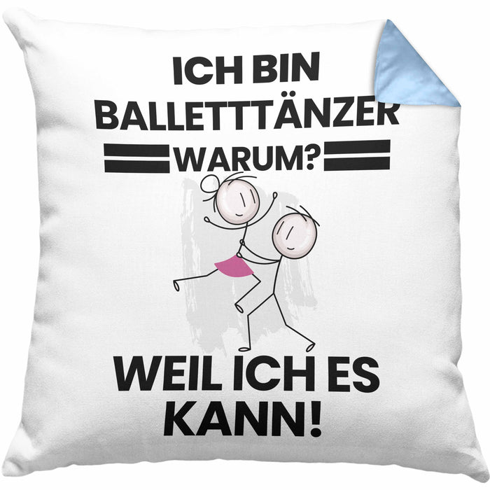 Balletttänzer Geschenk Kissen mit Füllung 40x40 Lustiger Spruch Ich Bin Balletttänzer Warum Weil Ich Es Kann Geschenkidee Bester Balletttänzer Geburtstag (Grau) Blau Trendation