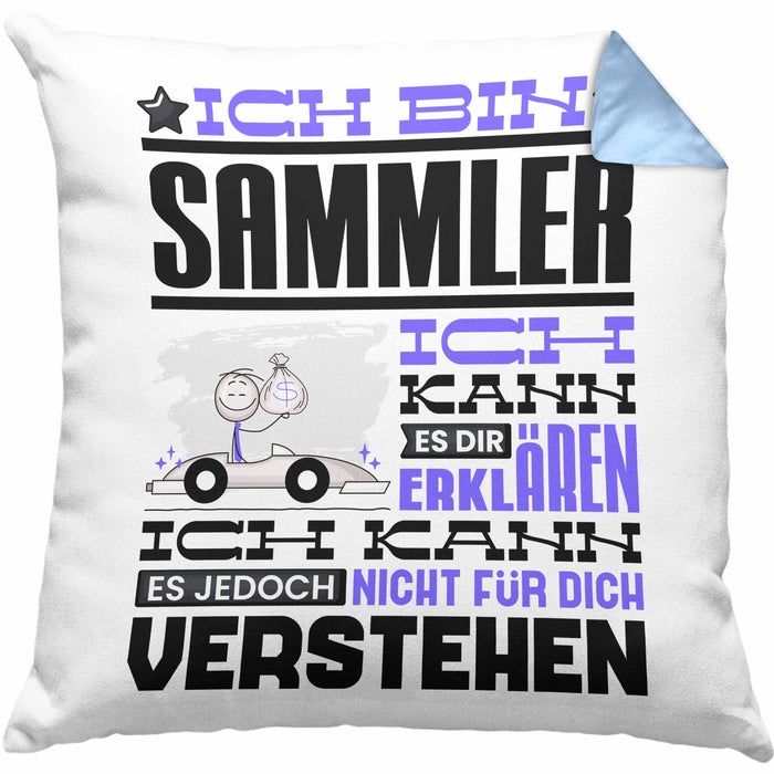 Sammler Geschenk Kaffee-Kissen mit Füllung 40x40 Geschenkidee für Sammler Ich Bin Sammler Ich Kann Es Dir Erklären Jedoch Nicht Für Dich Verstehen Spruch Lustig (Grau) Blau Trendation