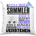 Sammler Geschenk Kaffee-Kissen mit Füllung 40x40 Geschenkidee für Sammler Ich Bin Sammler Ich Kann Es Dir Erklären Jedoch Nicht Für Dich Verstehen Spruch Lustig (Grau) Blau Trendation