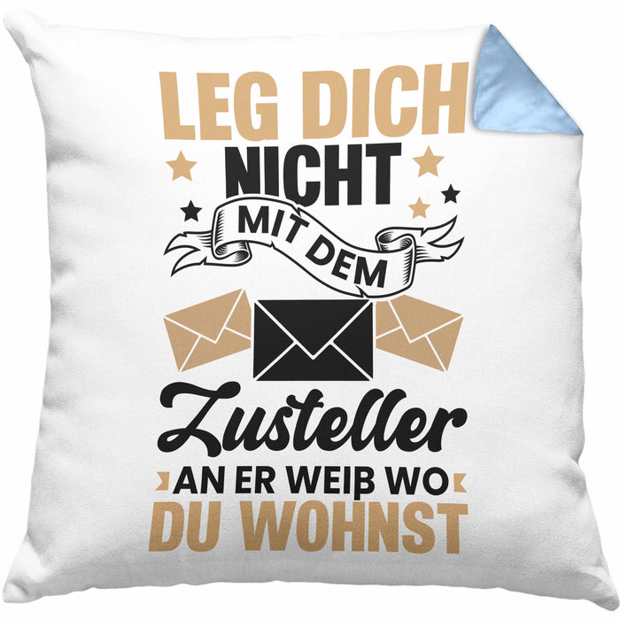Postbote Paketzusteller Geschenk Kissen mit Füllung 40x40 Spruch Leg Dich Nicht Mit Dem Zusteller An Er Weiß Wo Du Wohnst Briefträger (Grau) Blau Trendation