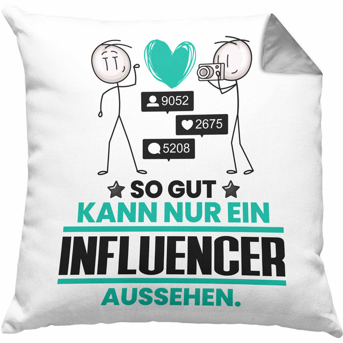 Influencer Geschenk Kissen mit Füllung 40x40 So Gut Kann Nur Ein Influencer Aussehen Geschenkidee (Grau) Grau Trendation