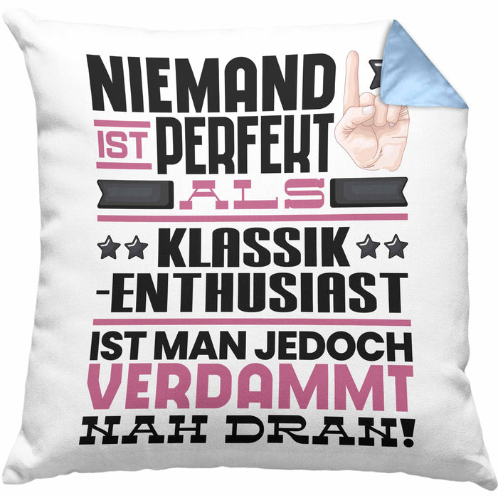Klassik-Enthusiast Geschenk Kissen mit Füllung 40x40 Lustige Geschenkidee für Klassik-Enthusiast Geburtstag Niemand Ist Perfekt Aber Als Klassik-Enthusiast Ist Man Nah Dran (Grau) Blau Trendation