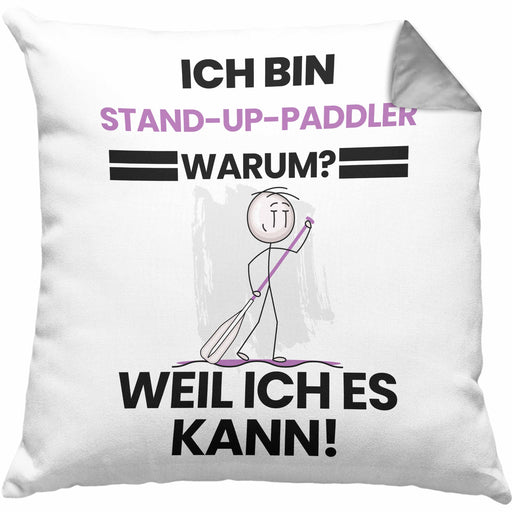 Stand-Up-Paddler Geschenk Kissen mit Füllung 40x40 Lustiger Spruch Ich Bin Stand-Up-Paddler Warum Weil Ich Es Kann Geschenkidee Bester Stand-Up-Paddler Geburtstag (Grau) Grau Trendation