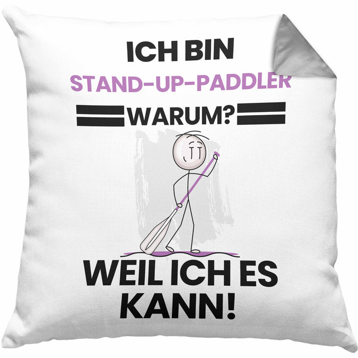 Stand-Up-Paddler Geschenk Kissen mit Füllung 40x40 Lustiger Spruch Ich Bin Stand-Up-Paddler Warum Weil Ich Es Kann Geschenkidee Bester Stand-Up-Paddler Geburtstag (Grau) Grau Trendation